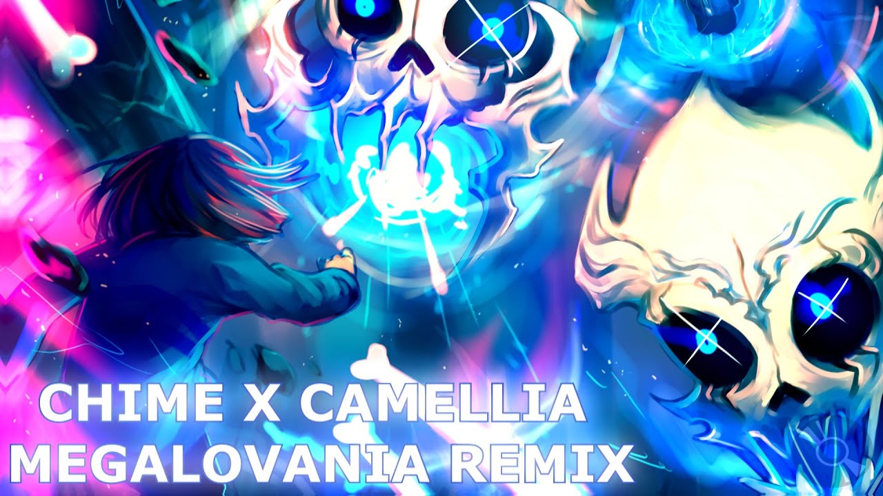 Megalovania Remix Chime X Camellia