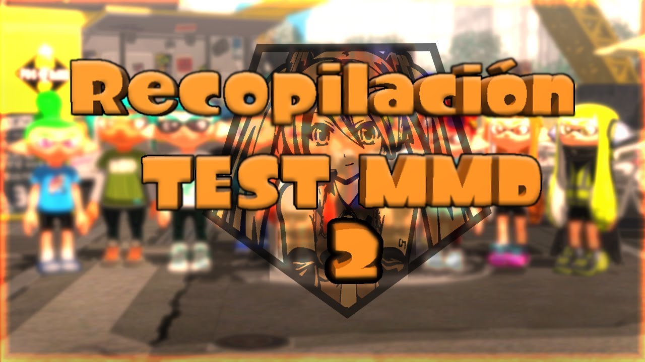 RECOPILACIÓN TEST MMD #2 (2020-03)
