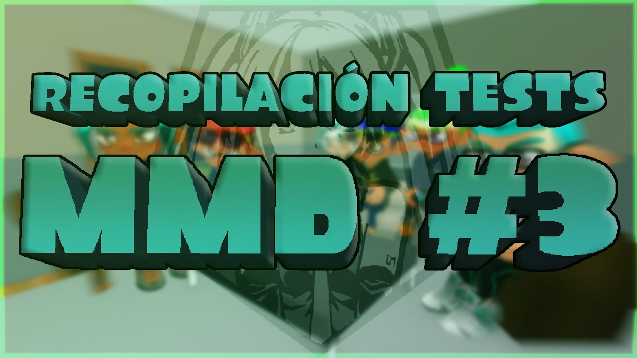RECOPILACIÓN TEST MMD #3 (2020-06)