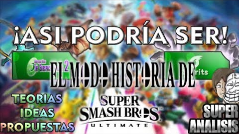 ¿CÓMO PODRÍA SER EL MODO HISTORIA DE SMASH ULTIMATE!? (2018)