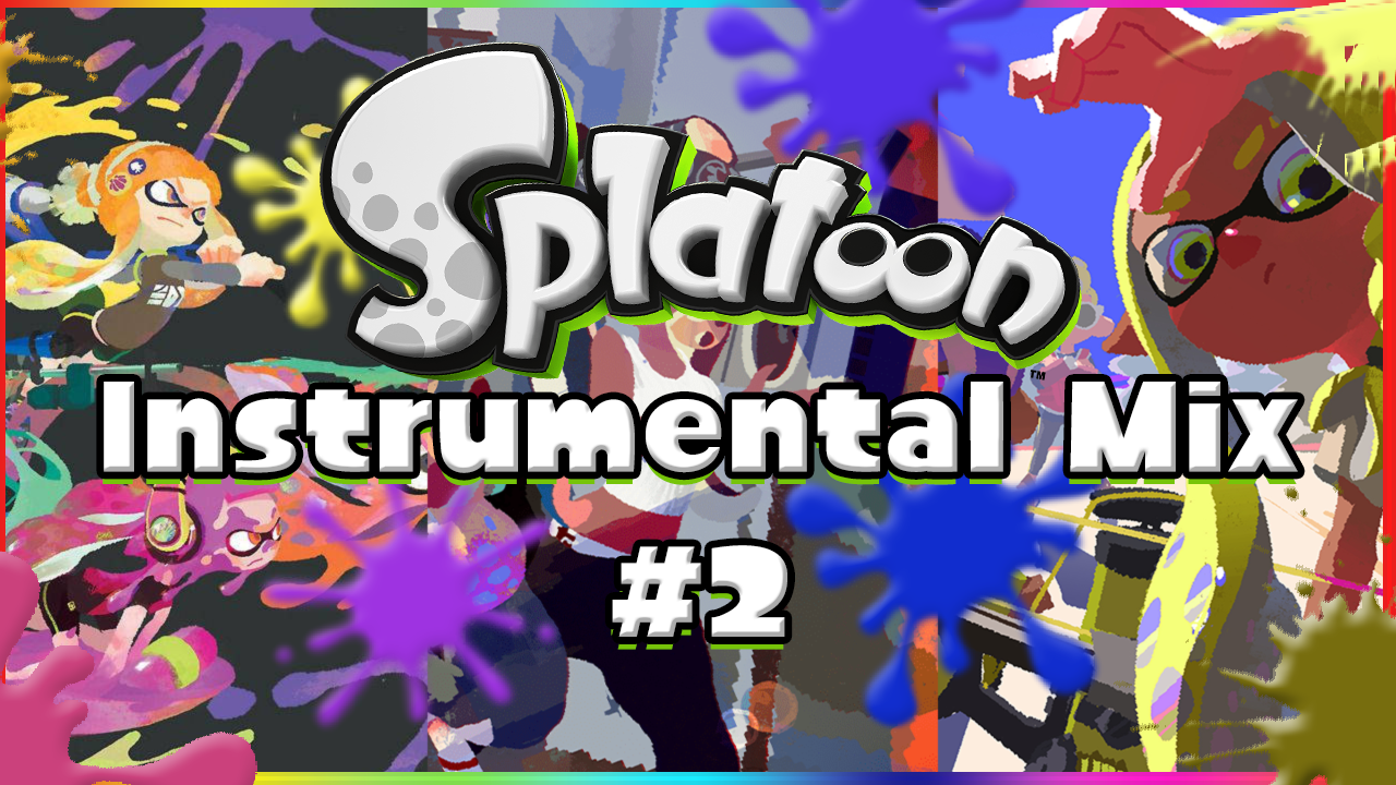 SPLATOON INSTRUMENTAL MIX #2